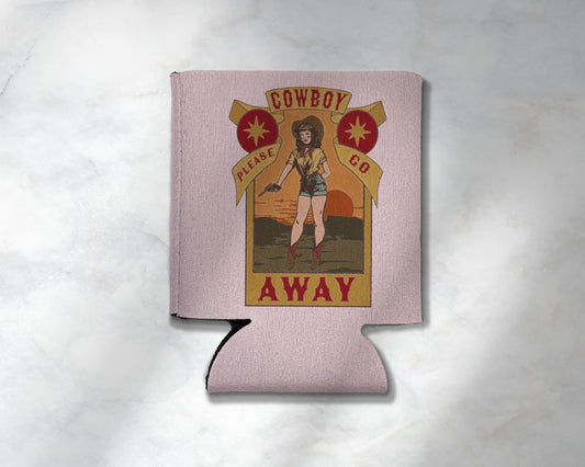 "Cowboy Please Go Away" Koozie